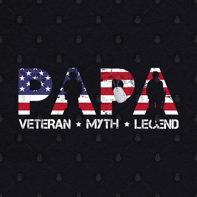 Papa The Veteran The Myth The Legend T Shirt Funny Humor Father Tee for Guys by Otis Patrick